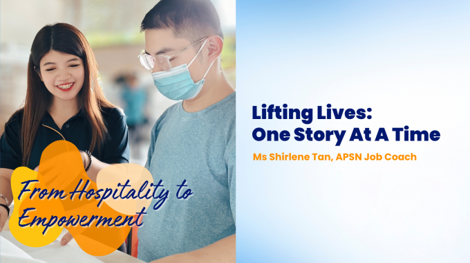 Lifting Lives, Transforming Futures: Shirlene Tan, APSN Job Coach